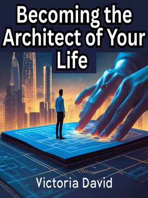 cover image of Becoming the Architect of Your Life